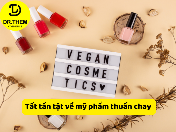 Tất tần tật về mỹ phẩm thuần chay